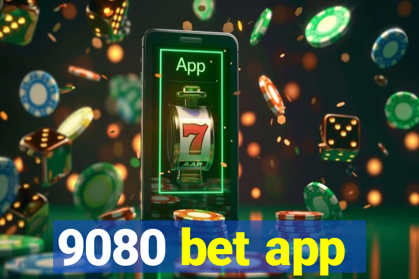 9080 bet app